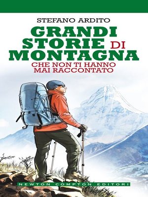 cover image of Grandi storie di montagna che non ti hanno mai raccontato